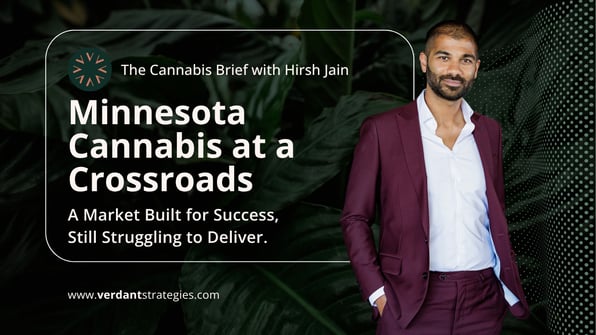 Hirsh Jain featured on The Cannabis Brief thumbnail about Minnesota’s cannabis market challenges and opportunities.